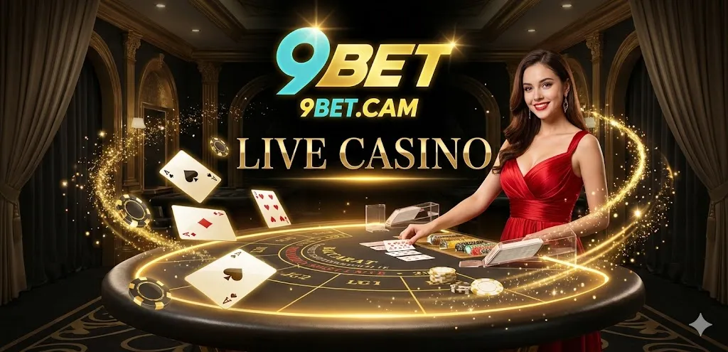 Trải nghiệm công nghệ live casino 9bet chuẩn 4k siêu nét