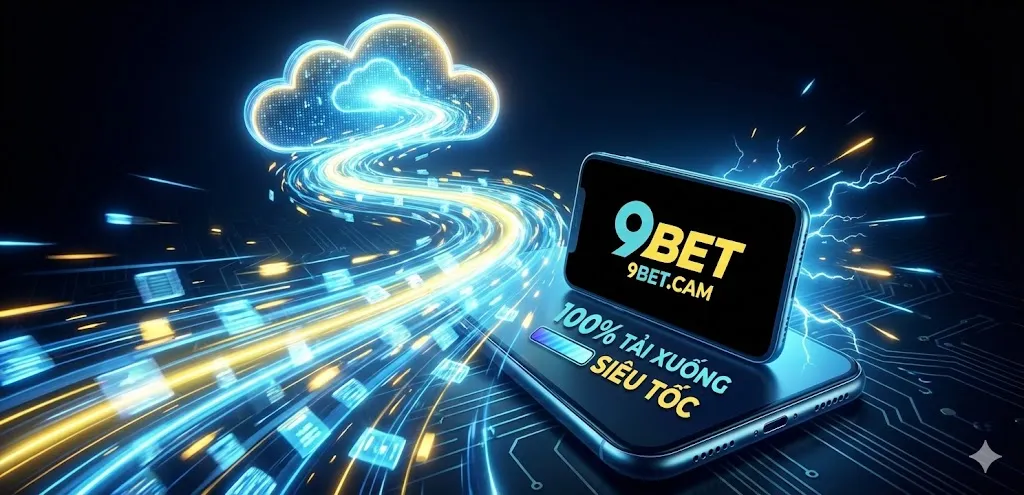Hướng dẫn quy trình tải app 9bet và cài đặt chuẩn xác cho mọi thiết bị